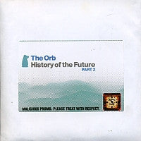 THE ORB - History Of The Future Part 2