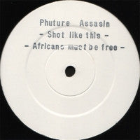 PHUTURE ASSASINS - Shot Like Dis / Africans Must Be Free