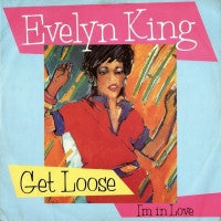 EVELYN KING - Get Loose / I'm In Love