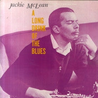 JACKIE MCLEAN - A Long Drink Of The Blues