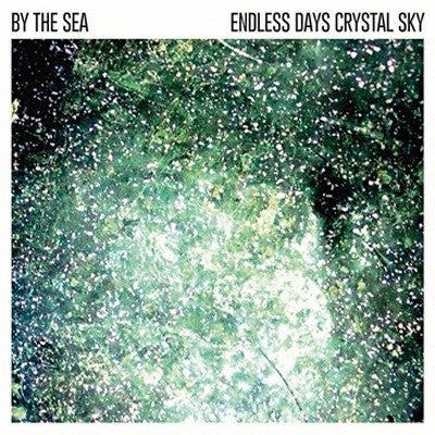 BY THE SEA - Endless Days Crystal Sky