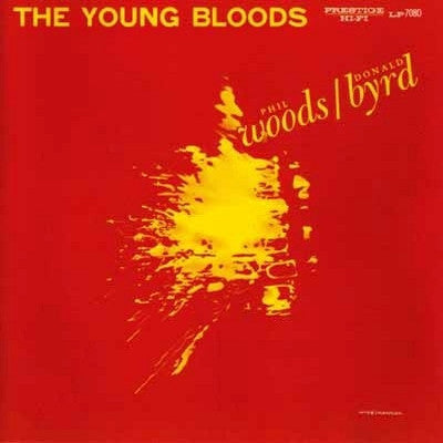 PHIL WOODS & DONALD BYRD - The Young Bloods
