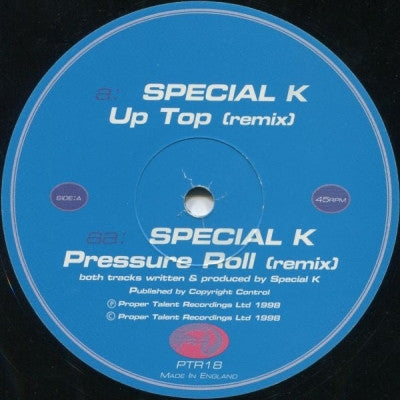 SPECIAL K - Up Top / Pressure Roll (Remixes)