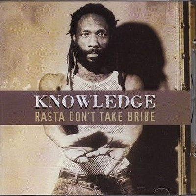 KNOWLEDGE - Rasta Don't Take Bribe