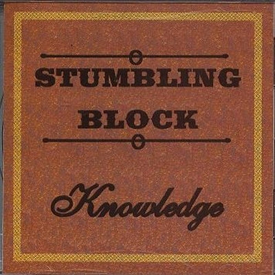 KNOWLEDGE - Stumbling Block