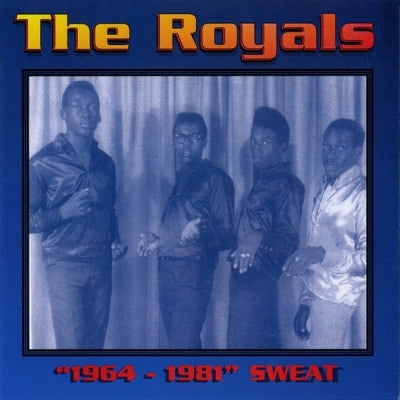 THE ROYALS - 1964 - 1981 Sweat