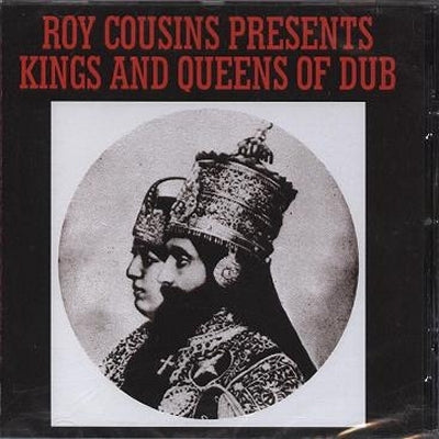 ROY COUSINS (THE ROYALS) - Roy Cousins Presents Kings & Queens Of Dub