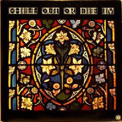 VARIOUS - Chill Out Or Die IV