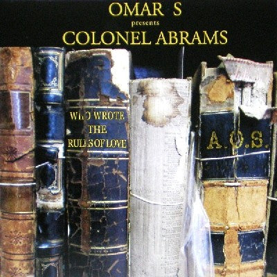 OMAR S PRESENTS COLONEL ABRAMS - Who Wrote The Rules Of Love