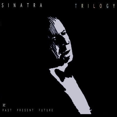 FRANK SINATRA - Trilogy: Past, Present & Future