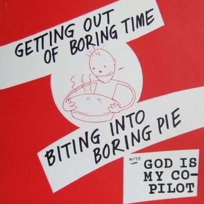 GOD IS MY CO-PILOT - Getting Out Of Boring Time Digging Into Boring Pie