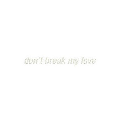 NICOLAS JAAR - Don't Break My Love
