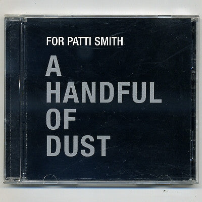 A HANDFUL OF DUST - For Patti Smith