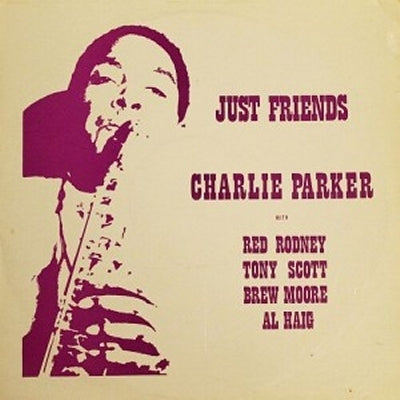 CHARLIE PARKER - Just Friends