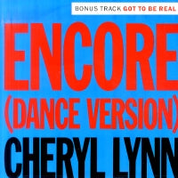 CHERYL LYNN - Got To Be Real / Encore