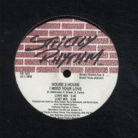 HOUSE 2 HOUSE - I Need Your Love