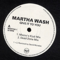 MARTHA WASH - Give It To Me
