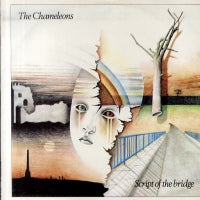 THE CHAMELEONS - Script Of The Bridge
