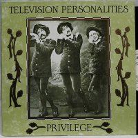 TELEVISION PERSONALITIES - Privilege
