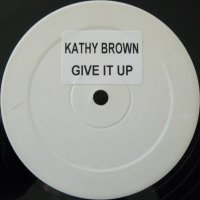 KATHY BROWN - Give It Up