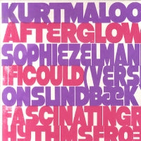 KURT MALOO / SOPHIE ZELMANI - After Glow / If I Could