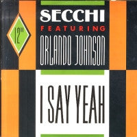 SECCHI feat. ORLANDO JOHNSON - I Say Yeah / Flute On