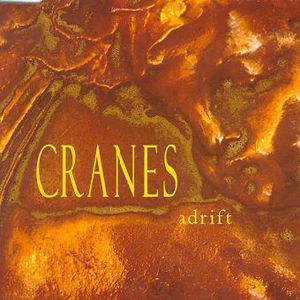 CRANES - Adrift