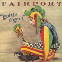 FAIRPORT CONVENTION - Gottle O' Geer
