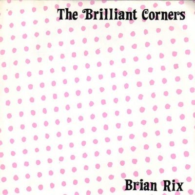 BRILLIANT CORNERS - Brian Rix / Trudy Is A Squeel.