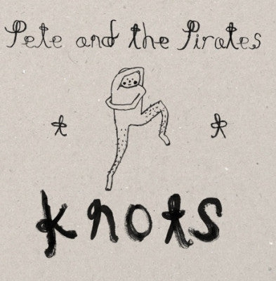 PETE & THE PIRATES - Knots