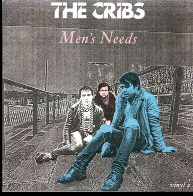 THE CRIBS - Men's Needs