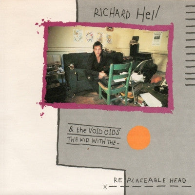 RICHARD HELL AND THE VOIDOIDS - The Kid With The Replaceable Head / I'm Your Man
