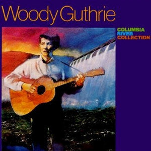 WOODY GUTHRIE - Columbia River Collection