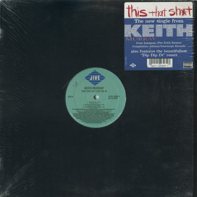 KEITH MURRAY - This That Sh*t / Dip Dip Di