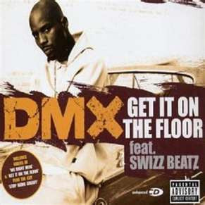 DMX - Get It On The Floor Featuring Swizz Beatz