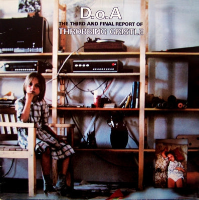 THROBBING GRISTLE - D.o.A. - The Third And Final Report Of Throbbing Gristle