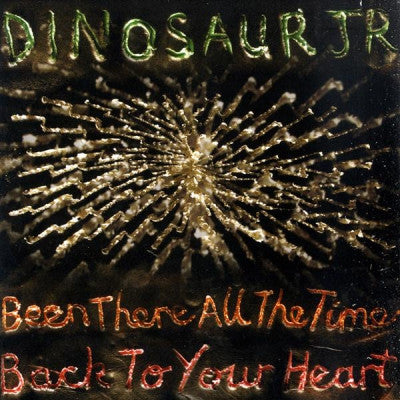 DINOSAUR JR - Been There All The Time