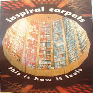 INSPIRAL CARPETS - This Is How It Feels