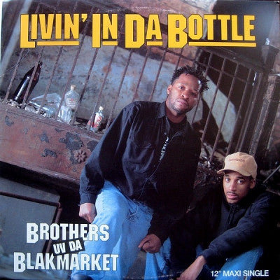 BROTHERS UV DA BLACKMARKET - Livin' In Da Bottle / Ruff Neck Style