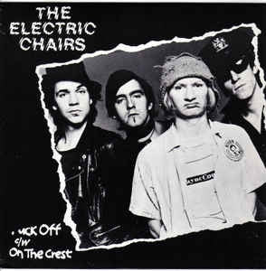 THE ELECTRIC CHAIRS - Fuck Off / On The Crest