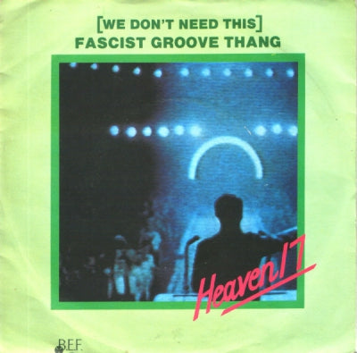 HEAVEN 17  - (We Don't Need This) Fascist Groove Thang