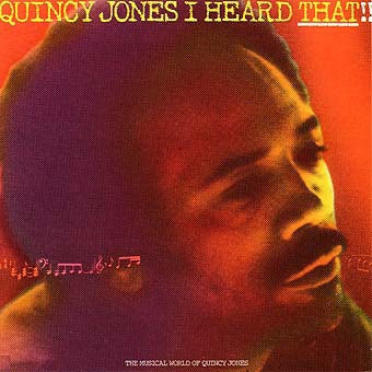QUINCY JONES - I Heard That!!