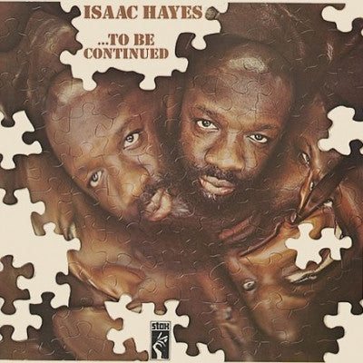 ISAAC HAYES - ...To Be Continued
