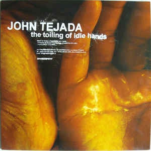 JOHN TEJADA - The Toiling Of Idle Hands