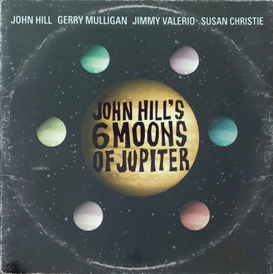 JOHN HILL - John Hill's Six Moons Of Jupiter