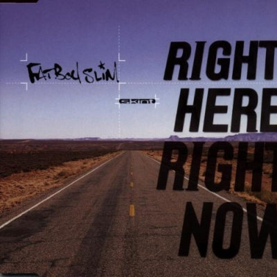 FATBOY SLIM - Right Here Right Now / Don't Forget Your Teeth / Praise You