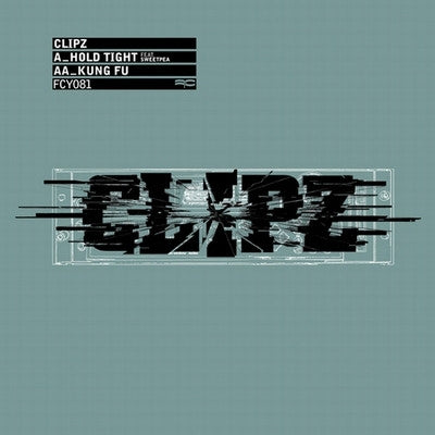 CLIPZ - Hold Tight / Kung Fu