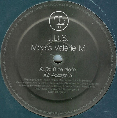 J.D.S. MEETS VALERIE M - Don't Be Alone / Blackout