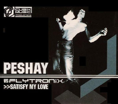 PESHAY VS FLYTRONIX - Satisfy My Love / Miles From Home