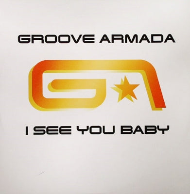 GROOVE ARMADA - I See You Baby